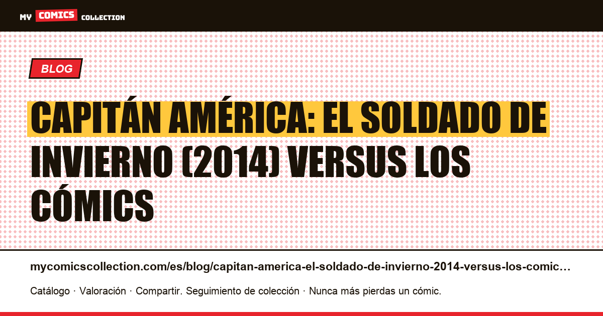 Capitán América: El Soldado de Invierno (2014) versus los cómics — ilustración del artículo