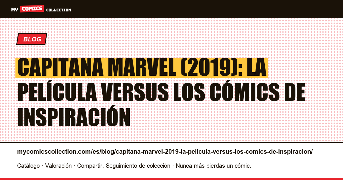 Capitana Marvel (2019): la película versus los cómics de inspiración — ilustración del artículo