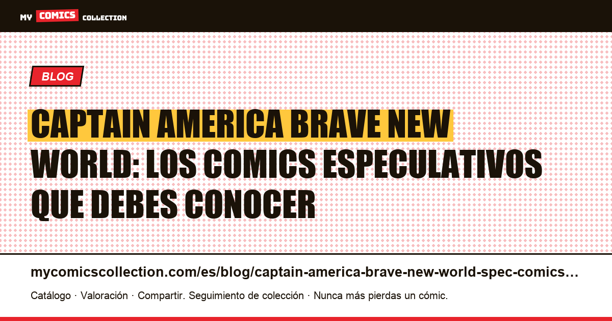 Captain America: Brave New World: Guía de spec comics y key issues 2026, ilustración del artículo
