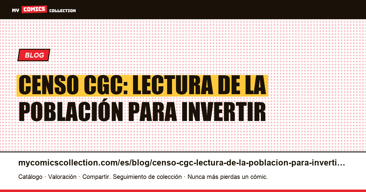 Censo CGC: lectura de la población para invertir — ilustración del artículo