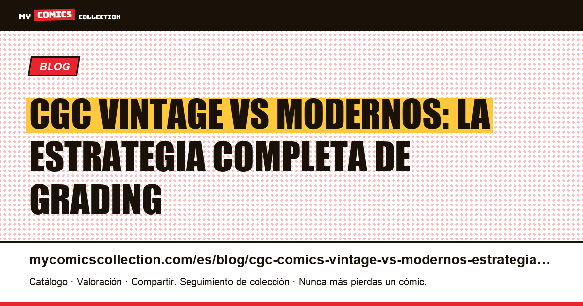 CGC vintage vs modernos: estrategia de grading por época, ilustración del artículo