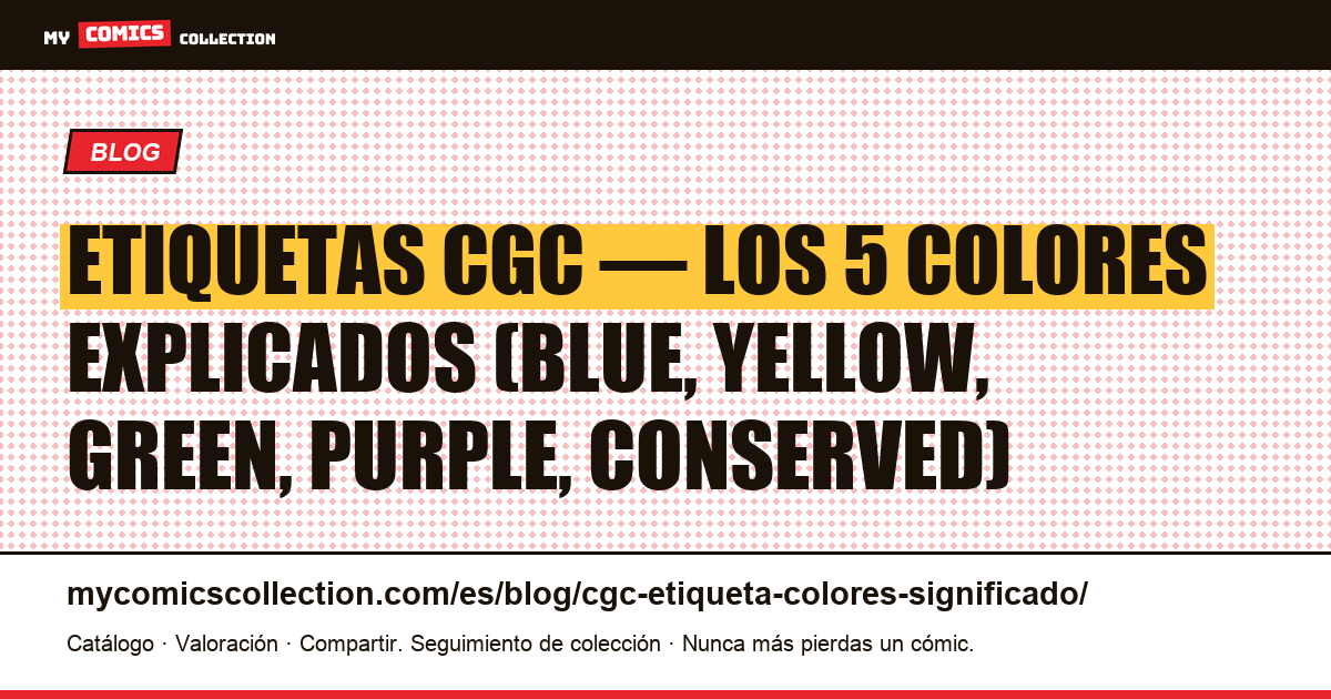 Colores de etiqueta CGC: significado y valor de cada label, ilustración del artículo