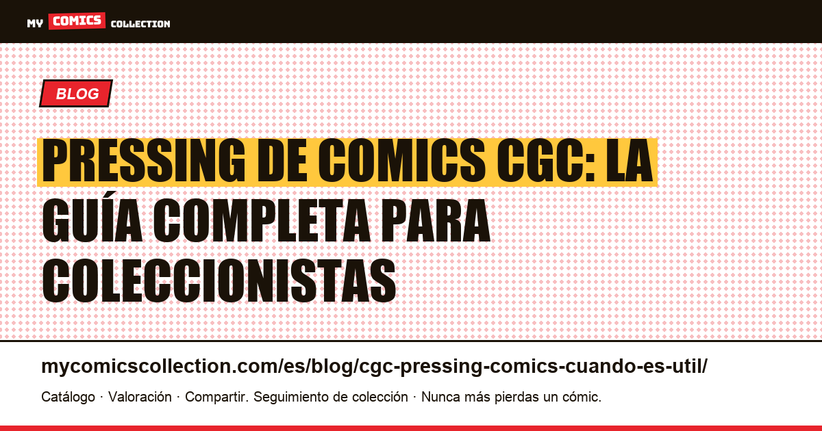 Pressing de comics antes de CGC: cuándo es útil y cuándo no, ilustración del artículo