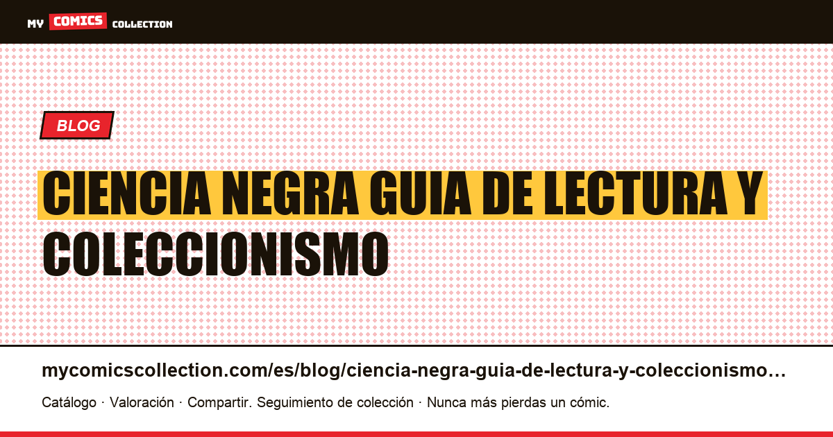 Ciencia Negra: guía de lectura y coleccionismo — ilustración del artículo