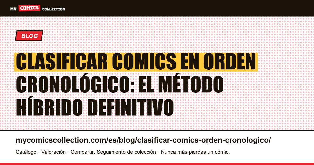 Clasificar tus comics en orden cronológico: publicación vs narrativo, ilustración del artículo