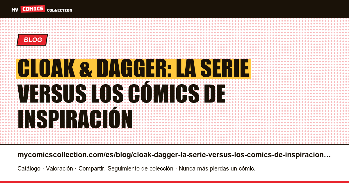 Cloak & Dagger: la serie versus los cómics de inspiración — ilustración del artículo