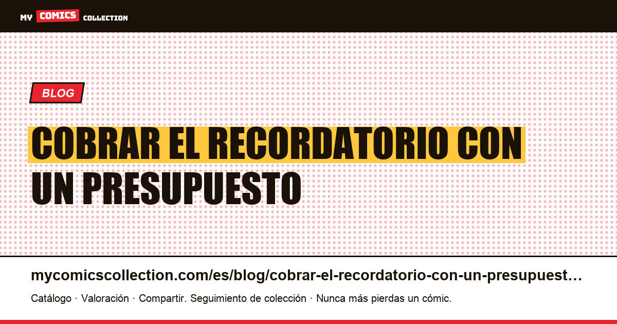 Cobrar el recordatorio con un presupuesto — ilustración del artículo