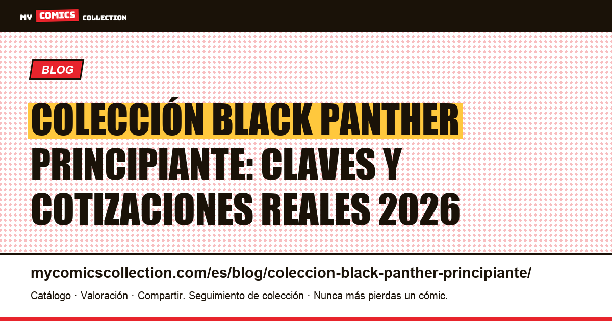 Guía de colección Black Panther para principiantes: claves reales y precios verificados, ilustración del artículo