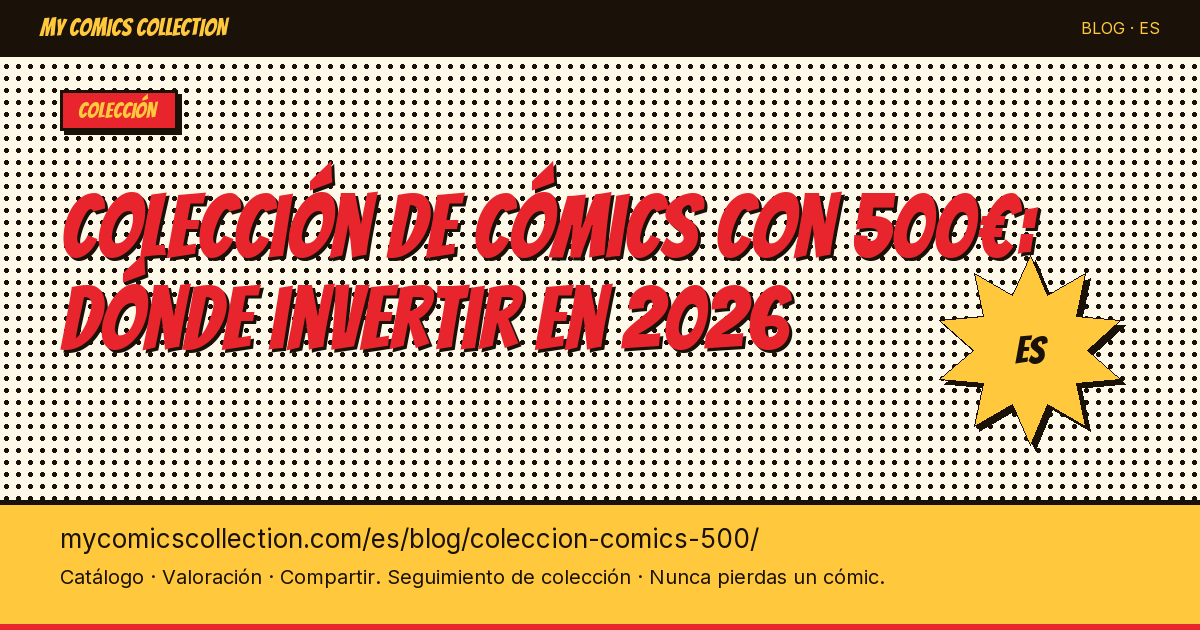 Colección de cómics con 500€: ¿dónde invertir en 2026? — ilustración del artículo