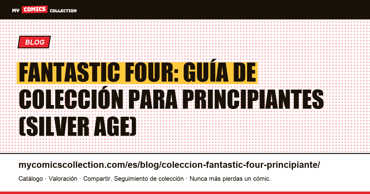Colección Fantastic Four para principiantes: guía de keys Silver Age, ilustración del artículo