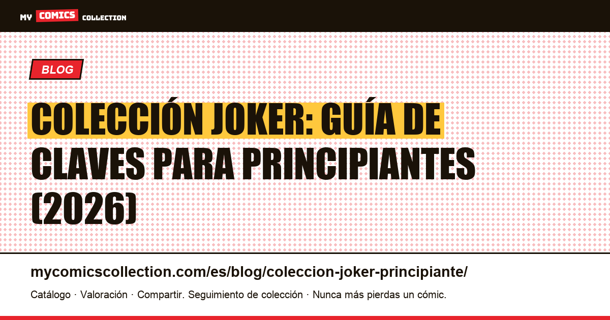 Colección Joker para principiantes: claves asequibles, grails y trampas que evitar, ilustración del artículo