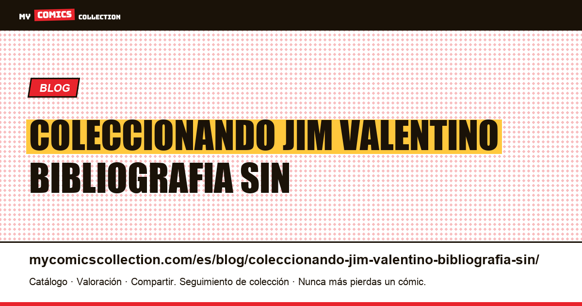 Coleccionando a Jim Valentino: la bibliografía sin punto culminante — ilustración del artículo