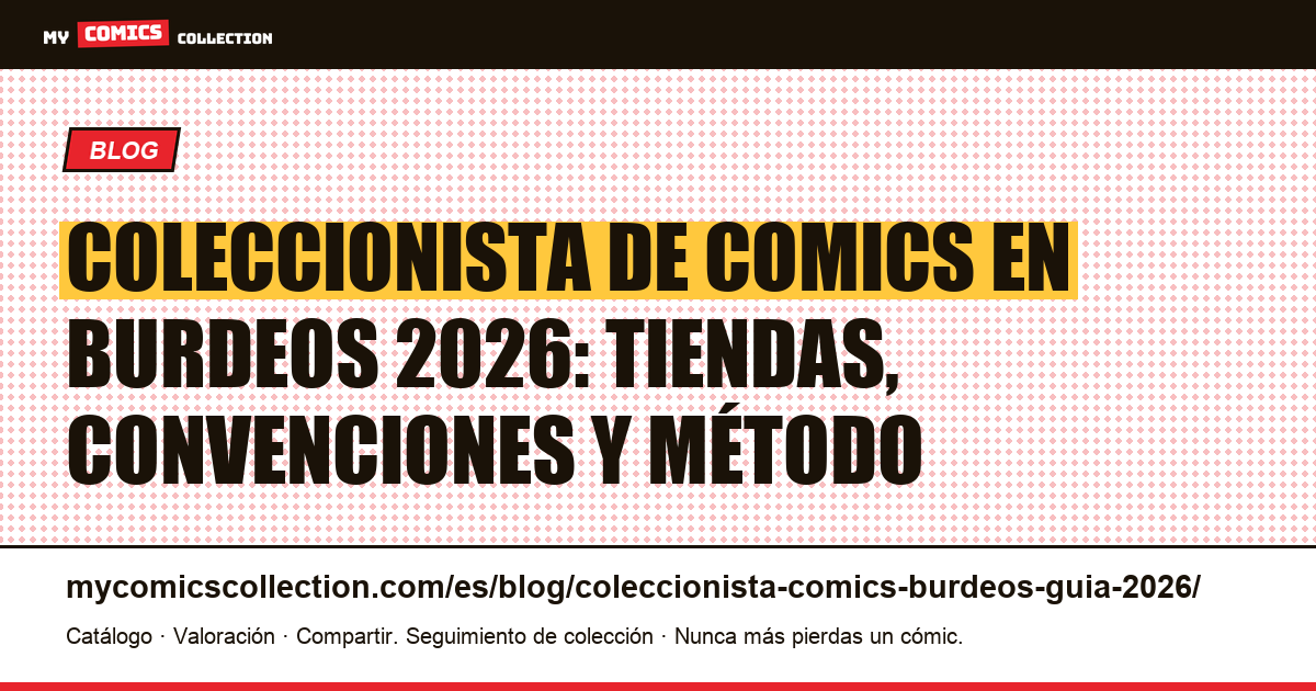 Coleccionista de comics en Burdeos: guía 2026, ilustración del artículo