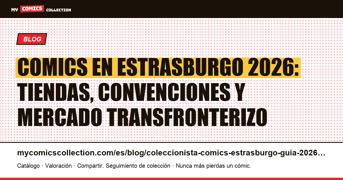 Coleccionista de comics en Estrasburgo: guía 2026, ilustración del artículo