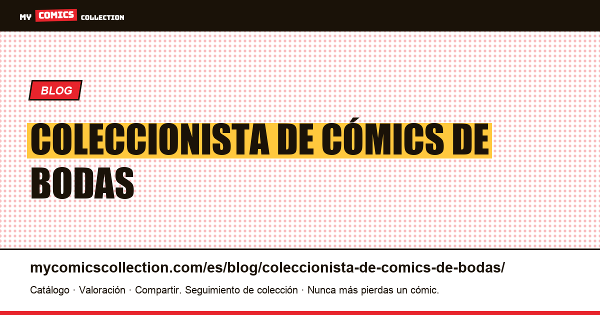 coleccionista de cómics de bodas — ilustración del artículo