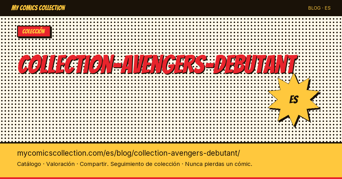 Colección Avengers para principiantes: por dónde empezar — ilustración del artículo