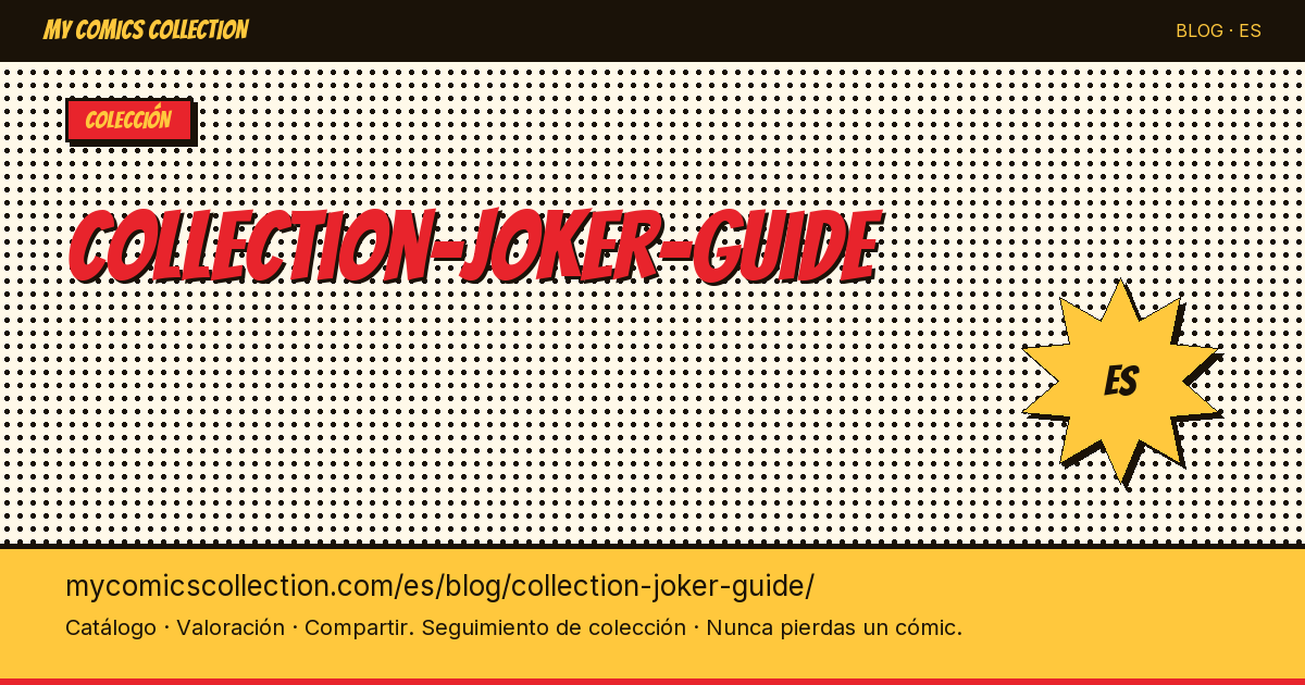 Guía de coleccionista del Joker: cómics clave y valoración — ilustración del artículo