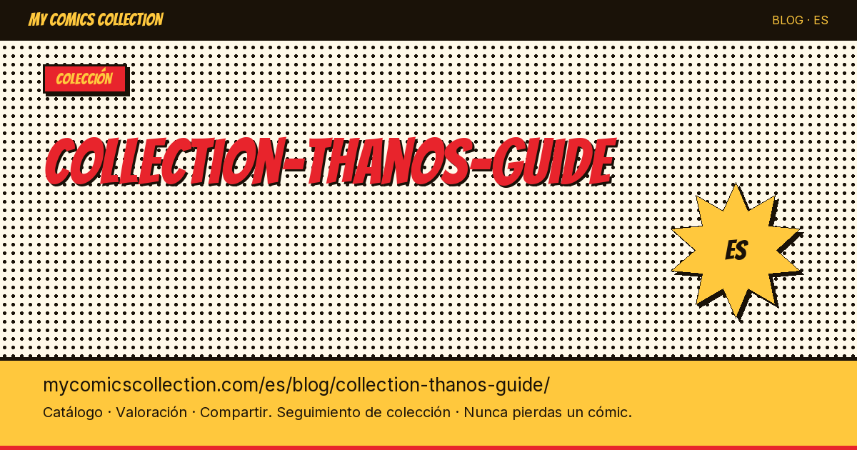 Colección Thanos: guía del coleccionista — ilustración del artículo