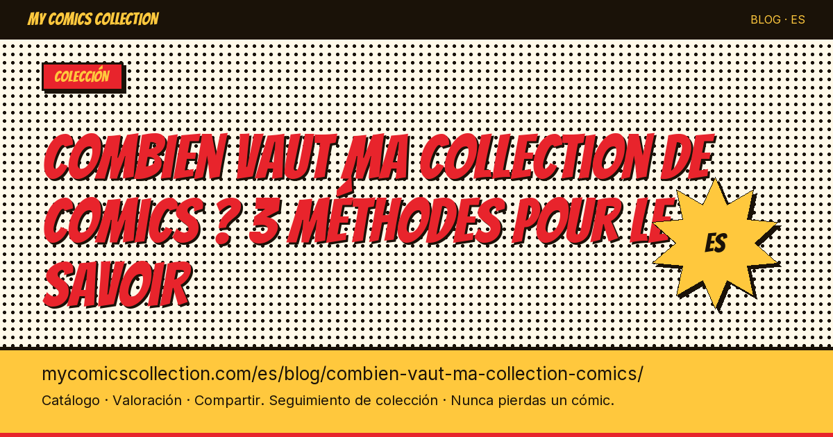 ¿Cuánto vale mi colección de cómics? 3 métodos para saberlo — ilustración del artículo