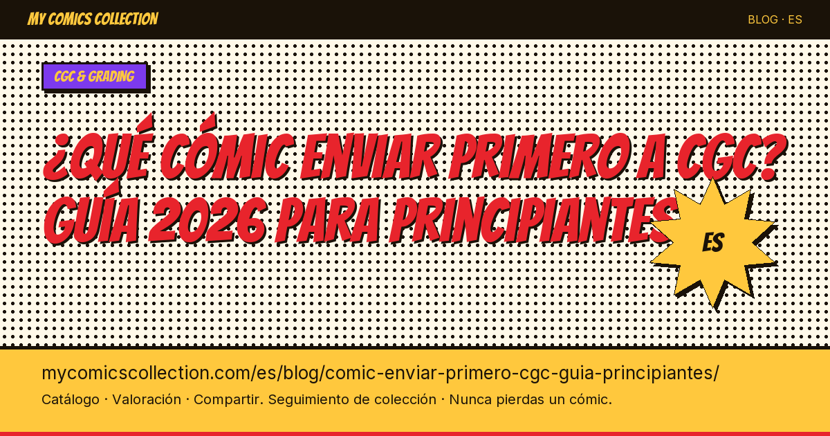 ¿Qué cómic enviar primero a CGC? Guía para principiantes — ilustración del artículo