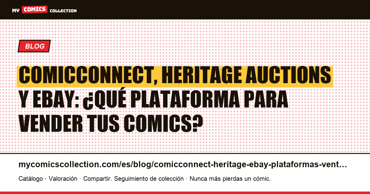 ComicConnect, Heritage Auctions y eBay: presentación de las plataformas de venta de comics, ilustración del artículo