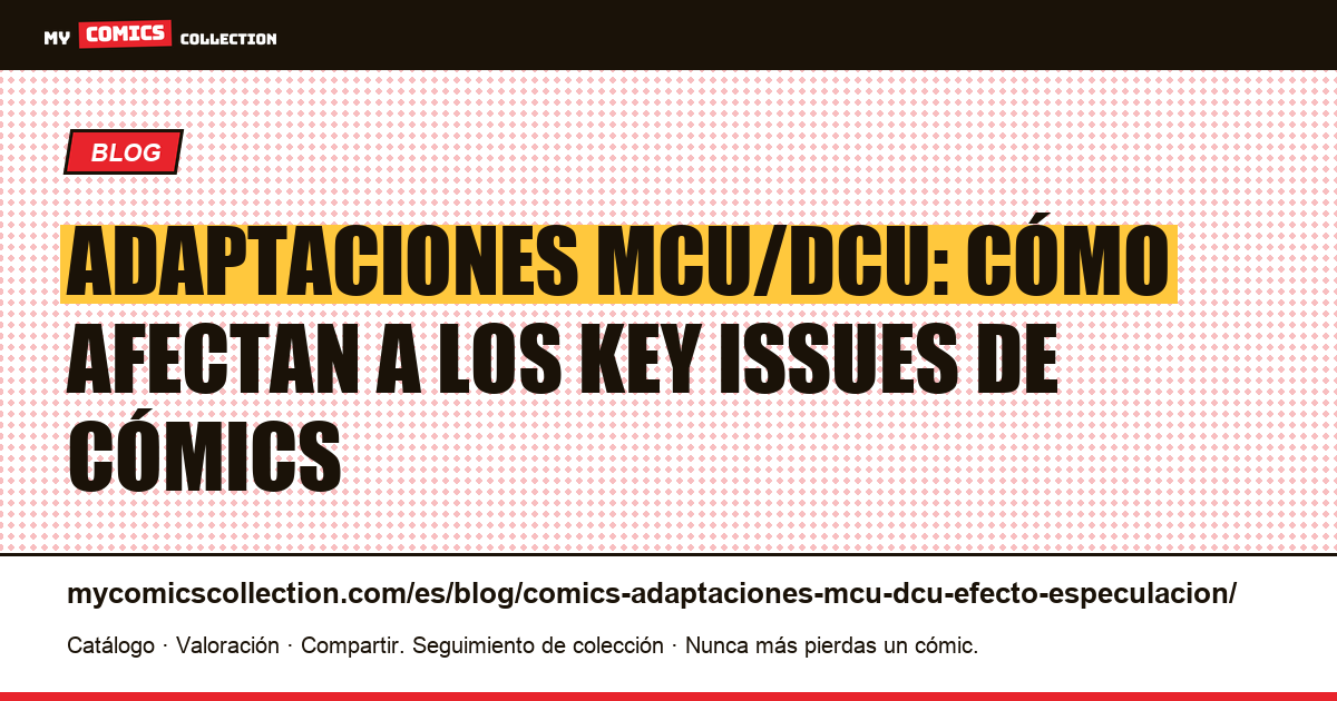 Adaptaciones MCU y DCU: el efecto sobre la cotización de los key issues de cómics, ilustración del artículo