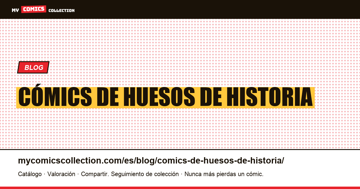 cómics de huesos de historia — ilustración del artículo
