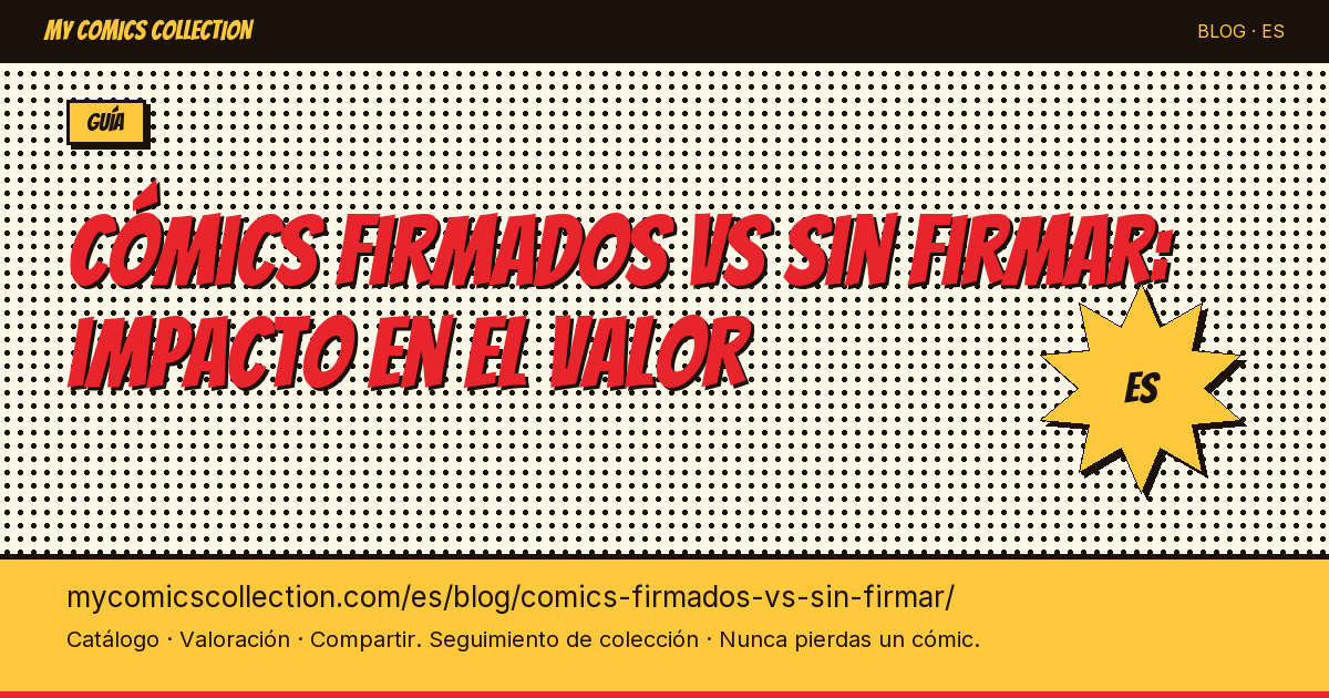 Cómics firmados vs sin firmar: impacto en el valor — ilustración del artículo
