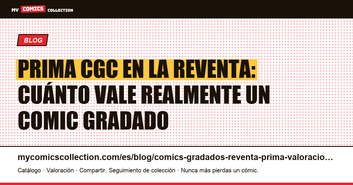 Comics gradados CGC y reventa: guía de primas y valoración, ilustración del artículo