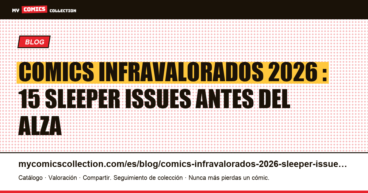 Comics infravalorados 2026 : los 15 sleeper issues prioritarios, ilustración del artículo