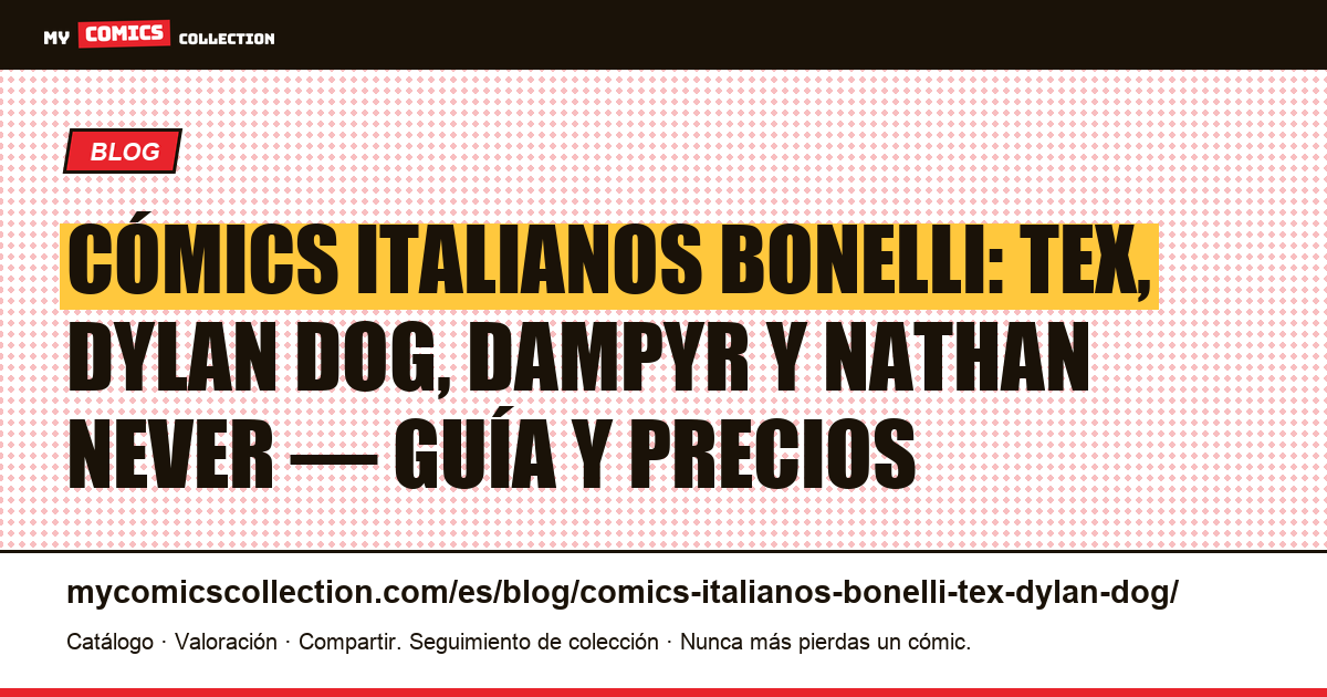 Cómics italianos Sergio Bonelli Editore: guía completa de Tex, Dylan Dog, Dampyr y Nathan Never, ilustración del artículo