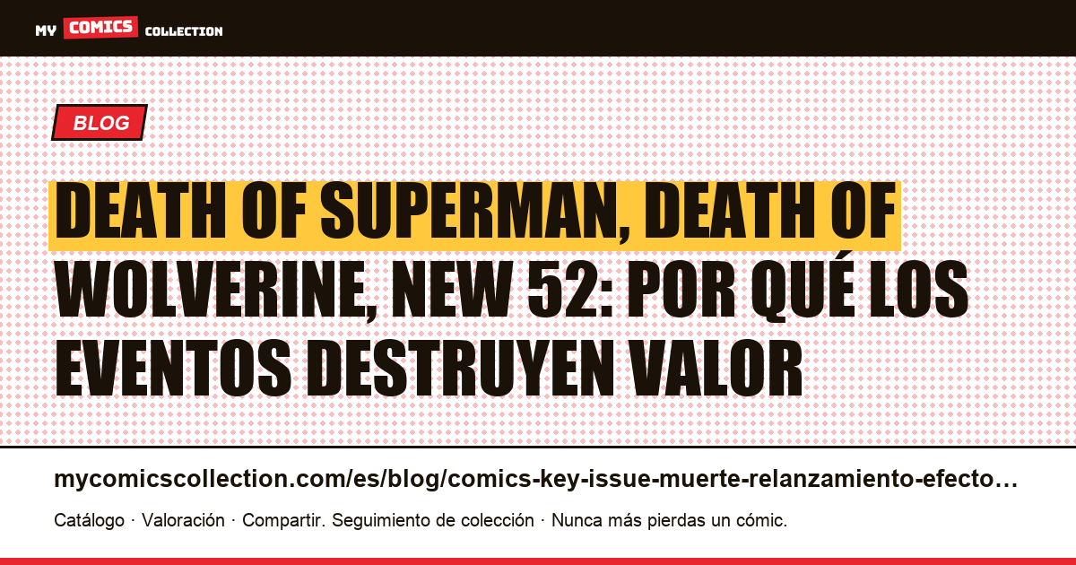 Muerte y relanzamiento de personajes: el efecto real en la cotización de los key issues, ilustración del artículo