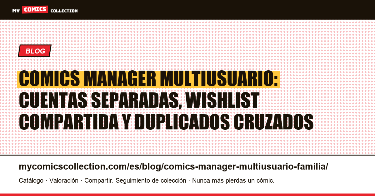 Comics manager multiusuario: gestiona la colección familiar sin mezclar inventarios, ilustración del artículo