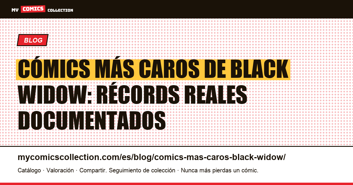 Cómics más caros de Black Widow: las claves que valen más dinero, ilustración del artículo