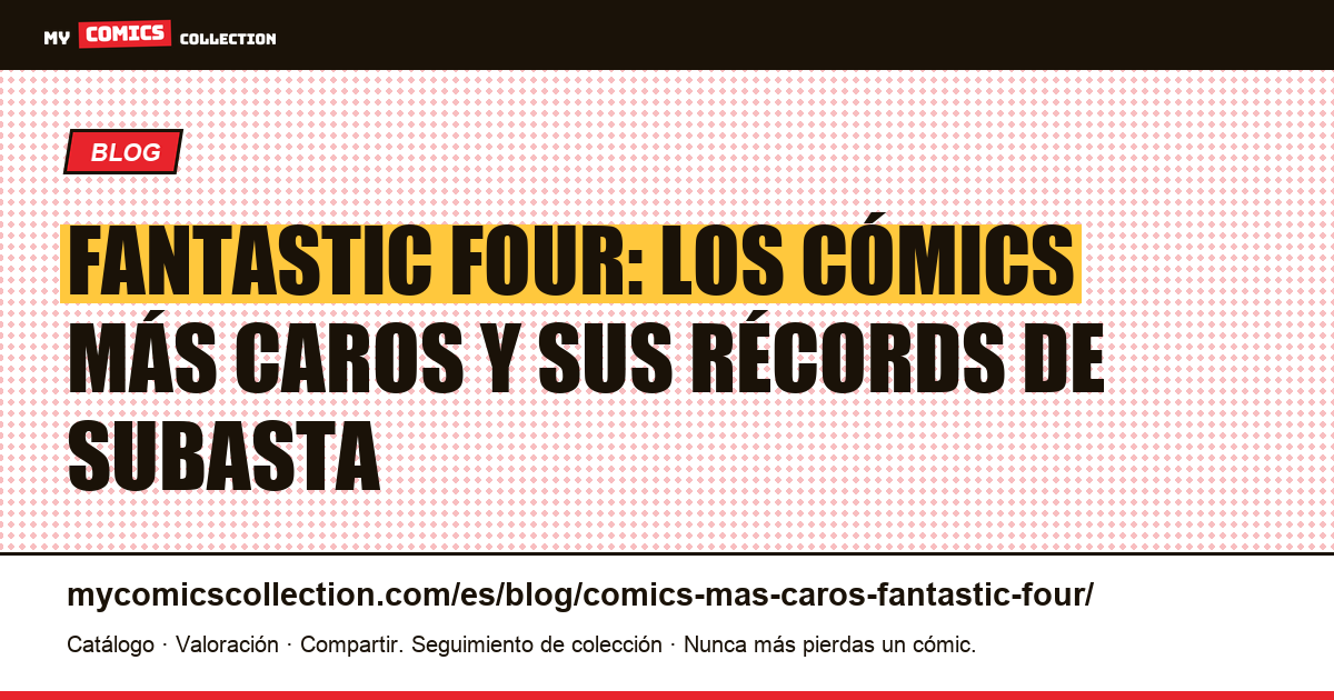 Los cómics más caros de Fantastic Four: guía de cotizaciones reales (2026), ilustración del artículo