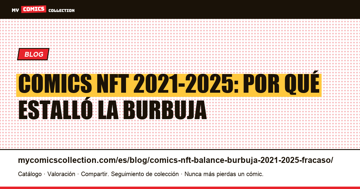 Comics NFT, balance de la burbuja 2021-2025: por qué fracasó, ilustración del artículo