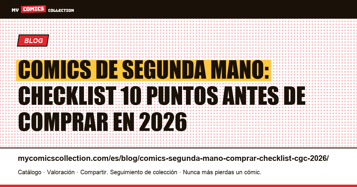 Comics de segunda mano: checklist 10 puntos antes de comprar en 2026, ilustración del artículo