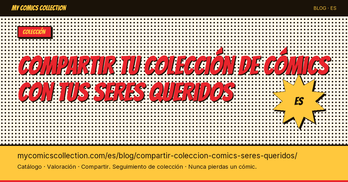 Compartir tu colección de cómics con tus seres queridos: buenas prácticas — ilustración del artículo