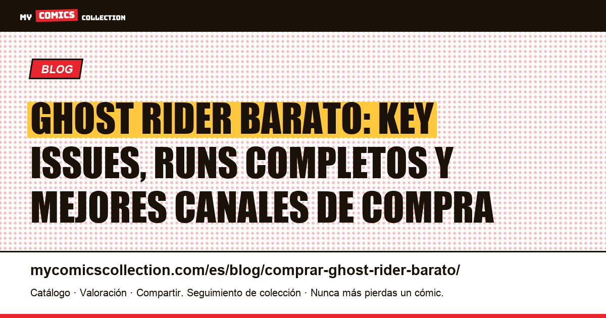 Comprar Ghost Rider barato: guía completa para coleccionistas, ilustración del artículo