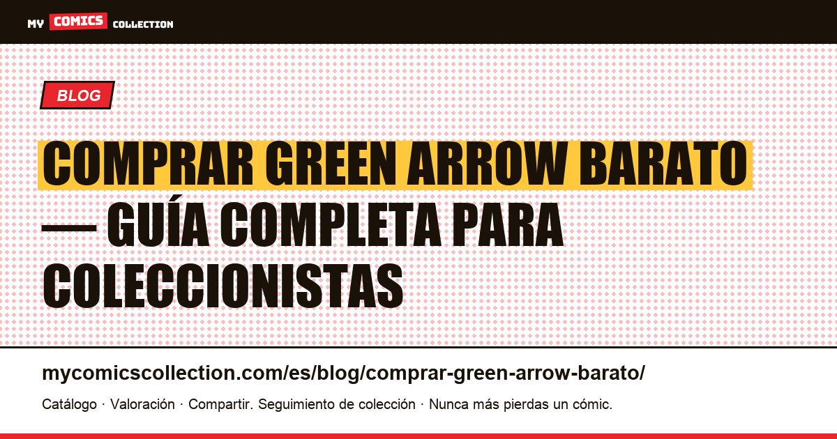 Comprar Green Arrow barato: key issues, runs completos y mejores precios, ilustración del artículo