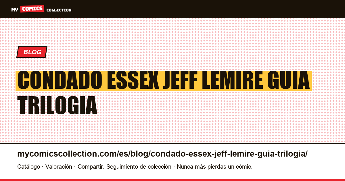 Condado de Essex de Jeff Lemire: guía de la trilogía — ilustración del artículo