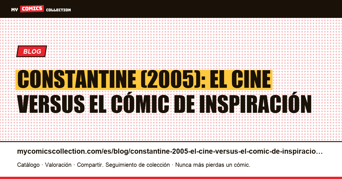 Constantine (2005): el cine versus el cómic de inspiración — ilustración del artículo