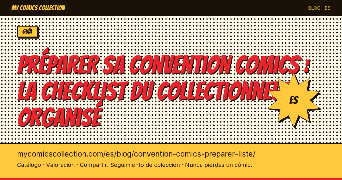 Preparar tu convención de cómics: la checklist del coleccionista organizado — ilustración del artículo