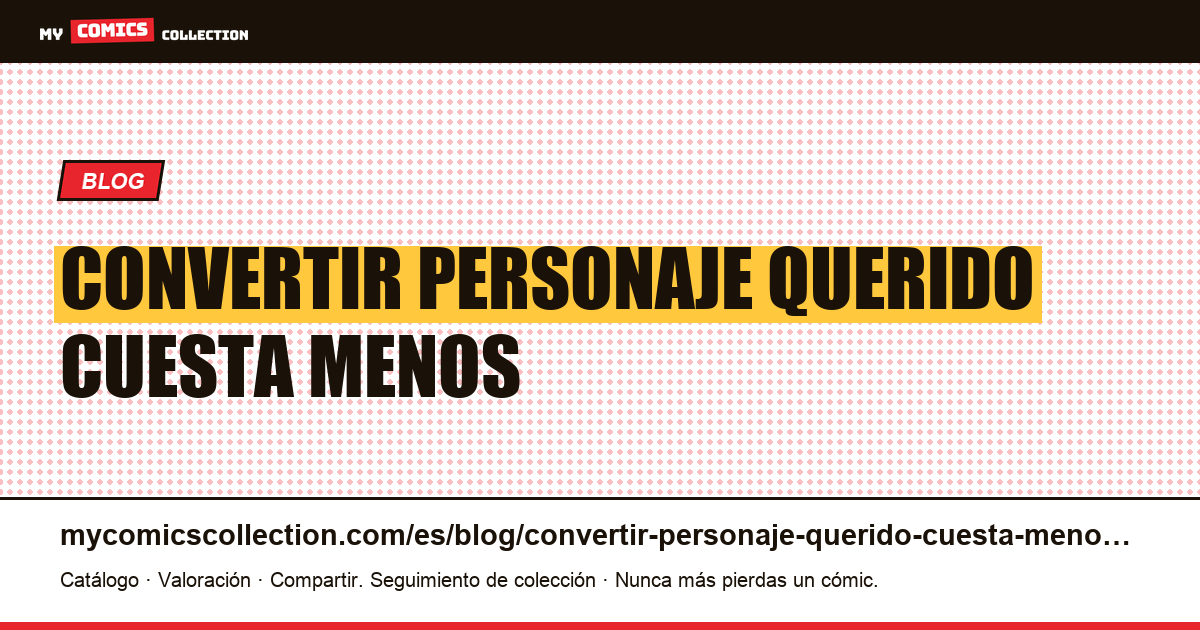 Convertir un personaje querido cuesta menos que crear uno — ilustración del artículo