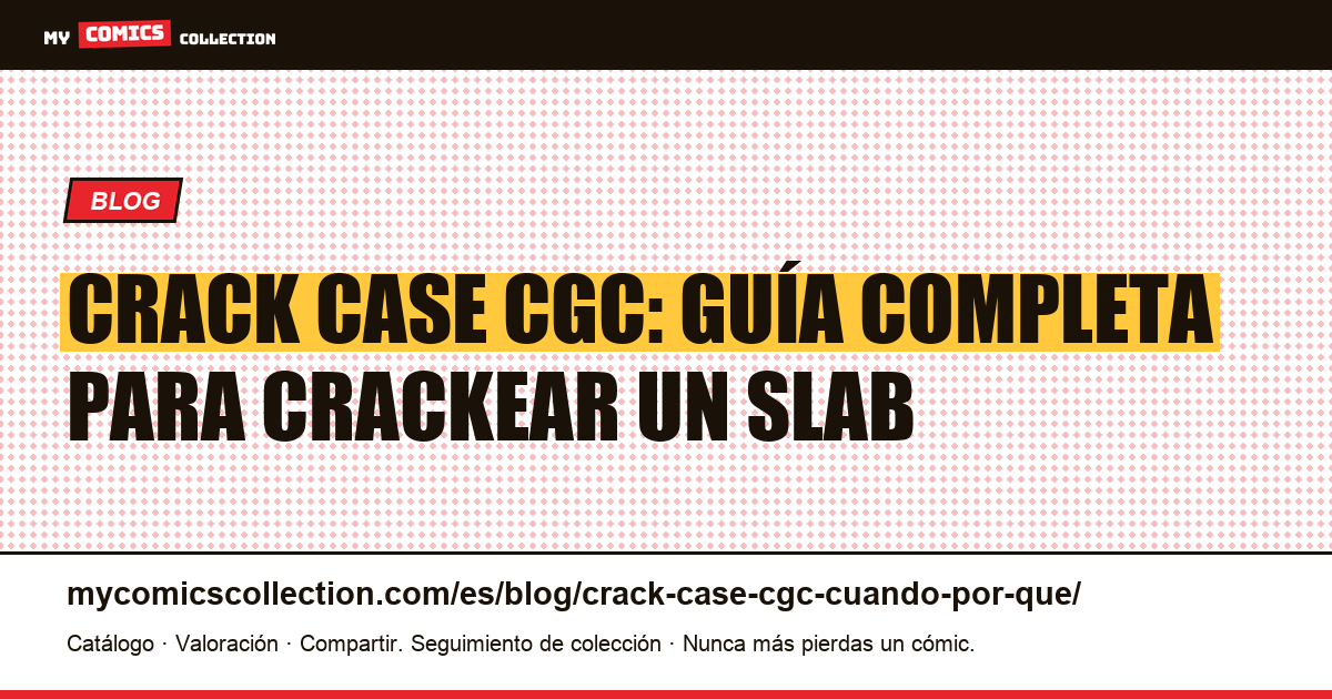 Crack case CGC: cuándo y por qué abrir un slab, ilustración del artículo