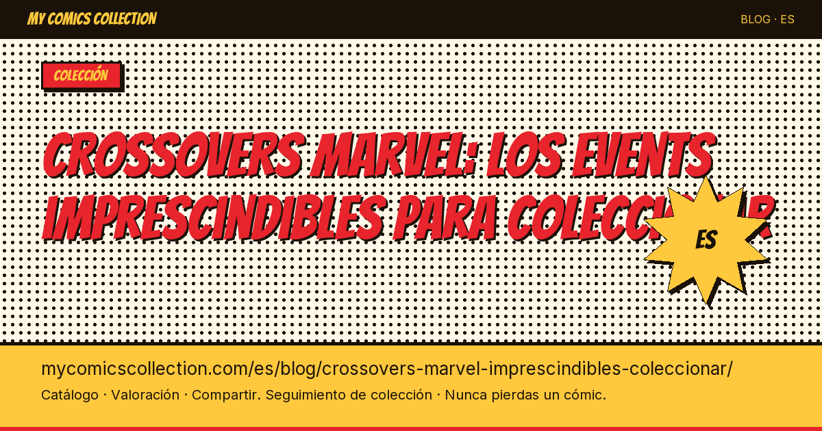 Los crossovers Marvel imprescindibles para coleccionar — ilustración del artículo