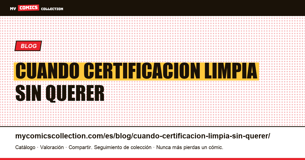 Cuando la certificación limpia sin querer la investigación — ilustración del artículo