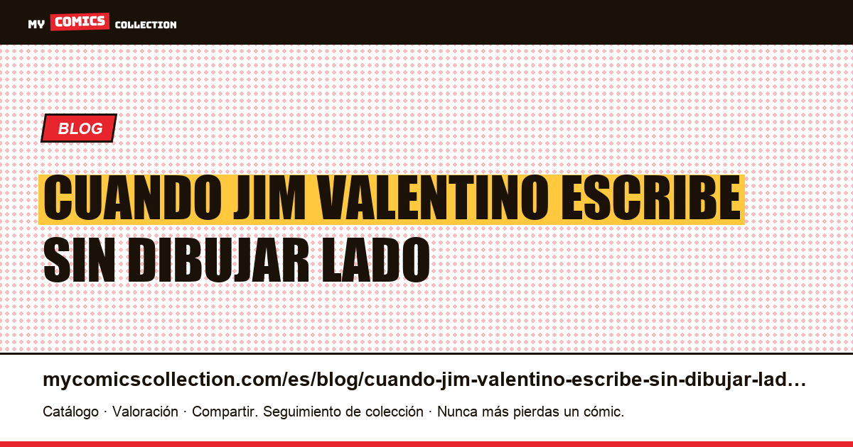 Cuando Jim Valentino escribe sin dibujar: el lado que no podemos aislar — ilustración del artículo