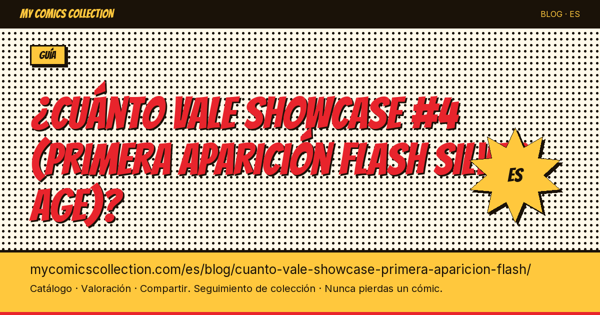 ¿Cuánto vale Showcase #4 (primera aparición Flash Silver Age)? — ilustración del artículo
