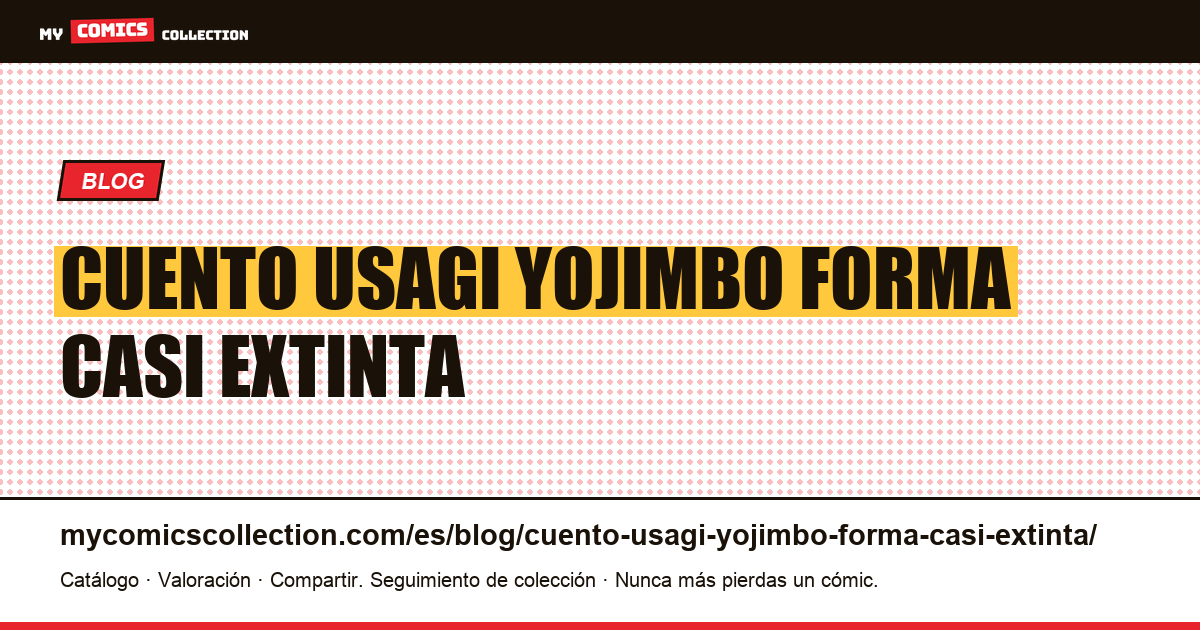 El cuento de Usagi Yojimbo: una forma casi extinta — ilustración del artículo